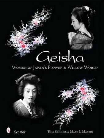Geisha: Women of Japans Flower and Willow World