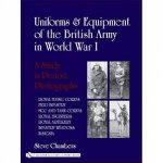 Uniforms and Equipment of the British Armyin World War I A Study in Period Photographs