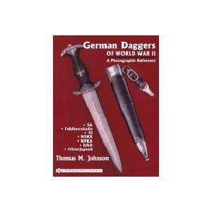 German Daggers of  World War II - A Photographic Reference: Vol 2 - SA, Feldherrnhalle, SS, NSKK, NPEA, RAD, Hitlerjugend by JOHNSON THOMAS M.