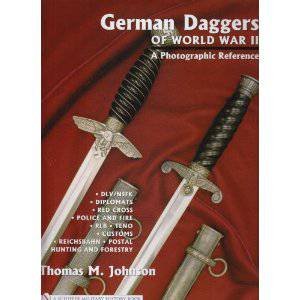 German Daggers of  World War II - A Photographic Reference: Vol 3 - DLV/NSFK, Diplomats, Red Crs, Police and Fire, RLB, TENO, Customs, Reichsbahn, P by JOHNSON THOMAS M.