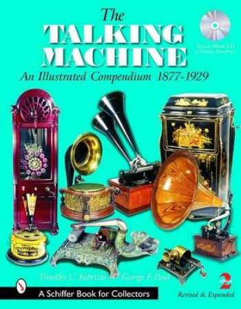Talking Machine: An Illustrated Compendium 1877-1929 by FABRIZIO TIMOTHY C.