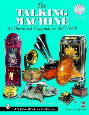 Talking Machine An Illustrated Compendium 18771929