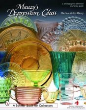 Mauzys Depression Glass A Photographic Reference and Price Guide