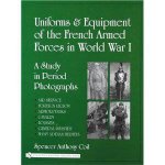 Uniforms and Equipment of the French Armed Forces in World War I  A Study in Period Photographs