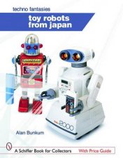 Toy Robots from Japan Techno Fantasies