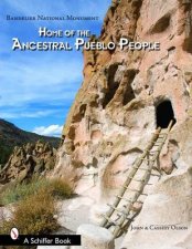 Bandelier National Monument Home of the Ancestral Pueblo Pele