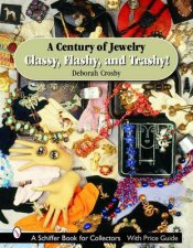 Century of Jewelry Classy Flashy and Trashy