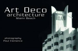 Art Deco Architecture: Miami Beach Ptcards by CLEMENCE PAUL