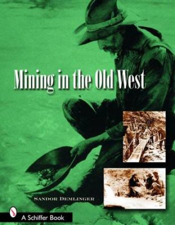Mining in the Old West by DEMLINGER SANDOR