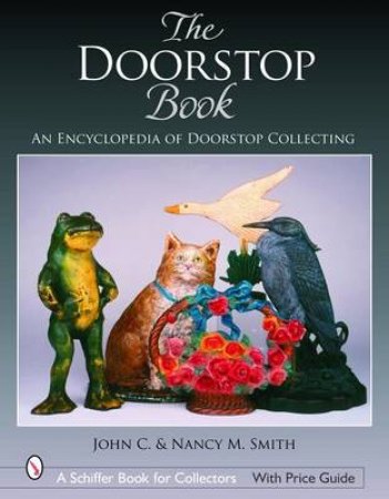 Doorst Book: An Encycledia of Doorst Collecting by SMITH JOHN C. AND NANCY M.