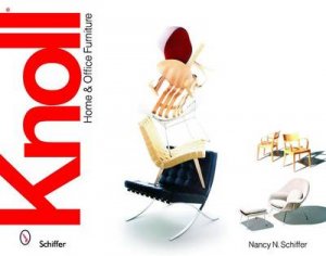 Knoll Home and Office Furniture by SCHIFFER NANCY N.