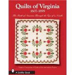 Quilts of Virginia 16071899 The Birth of America Through the Eye of a Needle