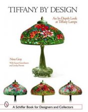 Tiffany By Design An Indepth Look At Tiffany Lamps