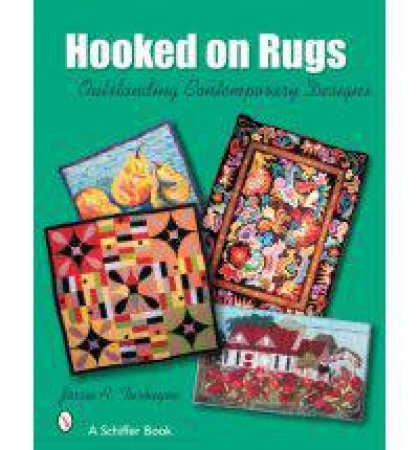 Hooked on Rugs: Outstanding Contemporary Designs by TURBAYNE JESSIE A.