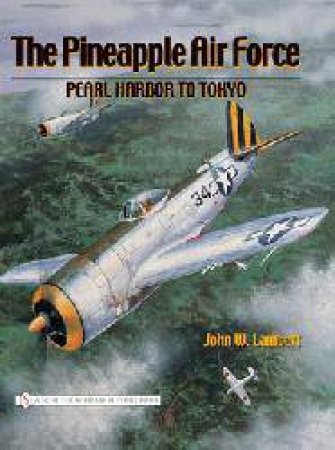 Pineapple Air Force: : Pearl Harbor to Tokyo