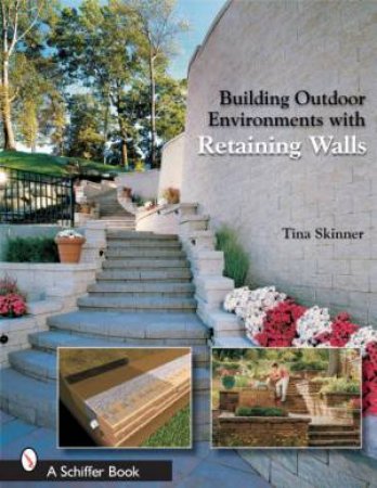 Building Outdoor Environments with Retaining Walls by SKINNER TINA