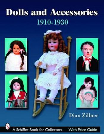Dolls and Accessories 1910-1930s by ZILLNER DIAN