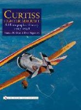 Curtiss Fighter Aircraft A Photographic History  19171948