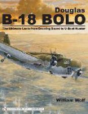 Douglas B18 Bolo The Ultimate Look from Drawing Board to UBoat Hunter