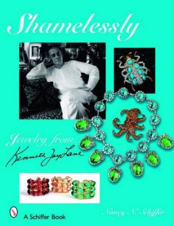 Shamelessly, Jewelry from Kenneth Jay Lane by SCHIFFER NANCY  N.