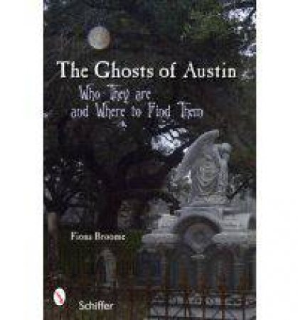 Ghts of Austin, Texas: Who the Ghts Are and Where to Find Them by BROOME FIONA