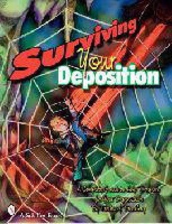 Surviving Your Depition  : A Complete Guide to Help Prepare for Your Depition by FRIEDBERG FREDRIC J.