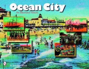 Ocean City, N.J.: An Illustrated History by MILLER SUSAN