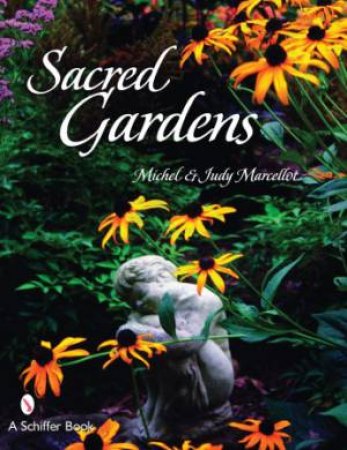 Sacred Gardens by MARCELLOT MICHEL AND JUDY