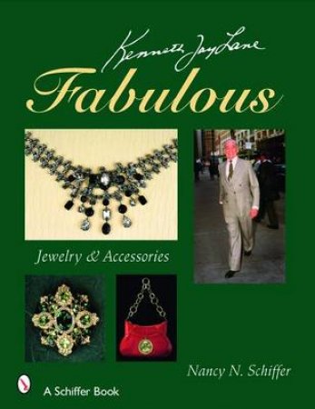 Kenneth Jay Lane FABULOUS: Jewelry and Accessories by SCHIFFER NANCY N.