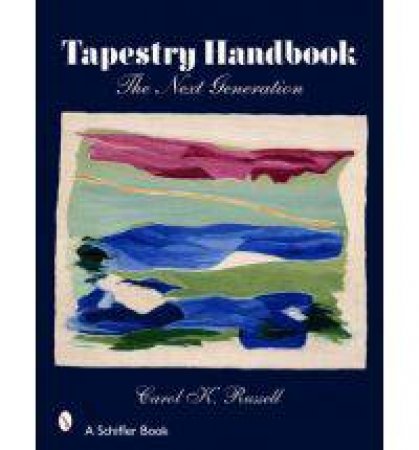 Tapestry Handbook: The Next Generation by RUSSELL CAROL