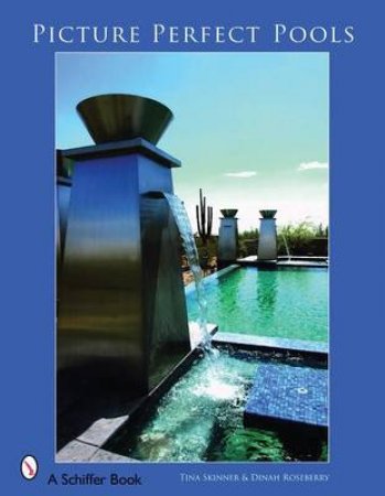 Picture Perfect Pools by SKINNER TINA