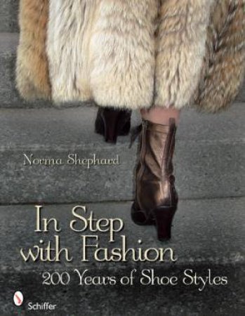 In Step with Fashion: 200 Years of Shoe Styles by SHEPHARD NORMA
