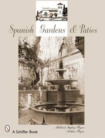 Spanish Gardens and Pati by BYNE MILDREDAND ARTHUR