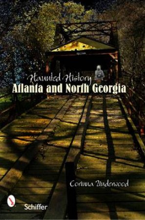 Haunted History: Atlanta and North Georgia