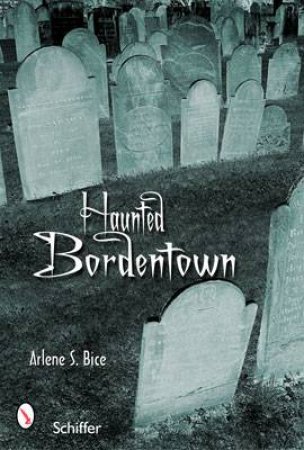 Haunted Bordentown, New Jersey