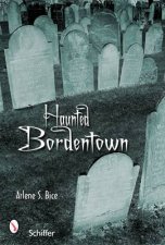 Haunted Bordentown New Jersey