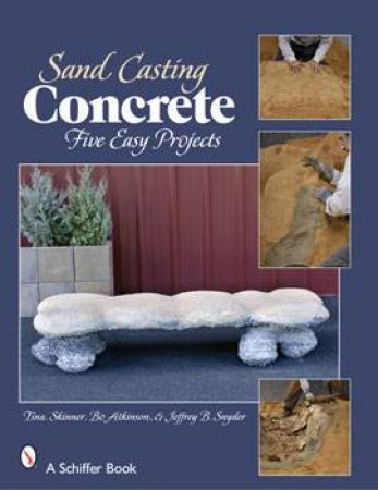 Sand Casting Concrete: Five Easy Projects