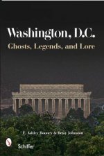 Washington DC Ghts Legends and Lore