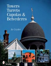 Towers Turrets Cupolas and Belvederes
