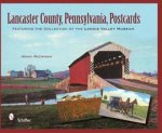 Lancaster County Pennsylvania Ptcards Featuring the Collection of the Landis Valley Museum