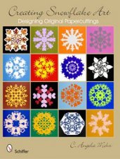 Creating Snowflake Art Designing Original Papercuttings