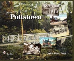 Greetings from Pottstown by SMITH PATRICIA WANGER