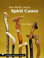 Tom Wolfe Carves Spirit Canes