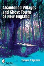 Abandoned Villages and Ght Towns of New England
