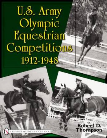 U.S. Army Olympic Equestrian Competitions 1912-1948