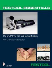 Festool Essentials DOMINO DF 500 Joining System With CT Dust Extraction System