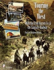 Touring the West with the Fred Harvey and Co and the Santa Fe Railway
