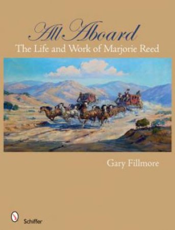 All Aboard: Life and Work of Marjorie Reed by FILLMORE GARY