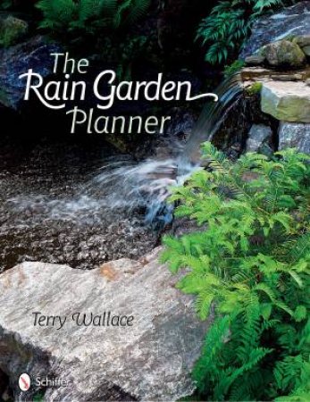 Rain Garden Planner by WALLACE TERRY