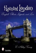 Haunted London English Ghts Legends and Lore
